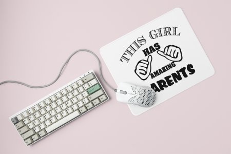 This girls has amazing parents- Printed Mousepad