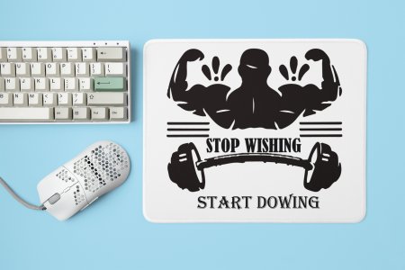Stop Wishing, Start Dowing, (BG Black) - Printed Mousepads For Gym Lovers