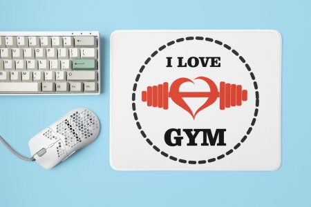 I Love Gym - Printed Mousepads For Gym Lovers