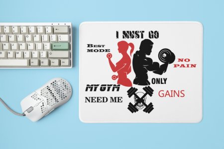 I Must Go Beat Mode, No Pain, Only Gain - Printed Mousepads For Gym Lovers White