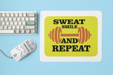Sweat, Smile And Repeat, (BG Yellow) - Printed Mousepads For Gym Lovers