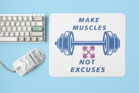 Make Muscles, Not Excuses, (BG White) - Printed Mousepads For Gym Lovers