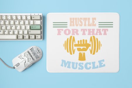 Hustle For That Muscle, (BG Orange, Pink, Yellow and White) - Printed Mousepads For Gym Lovers