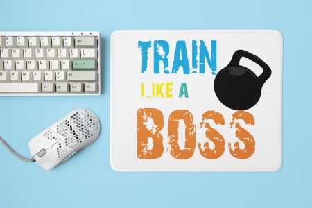 Train Like A Boss, (BG White, Yellow, Green and Orange) - Printed Mousepads For Gym Lovers
