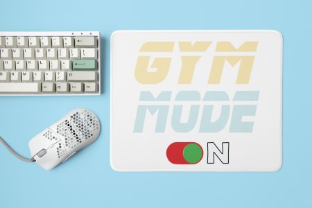 Gym Mode On - Printed Mousepads For Gym Lovers
