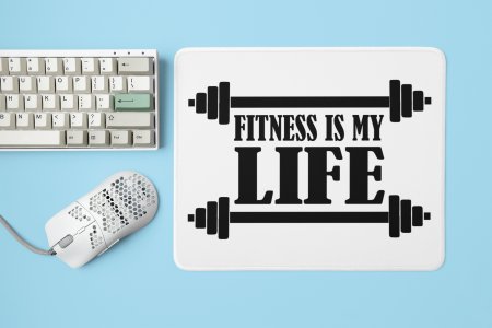 Fitness is My Life (BG Black) - Printed Mousepads For Gym Lovers