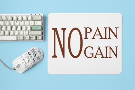 No Pain, Gain - Printed Mousepads For Gym Lovers