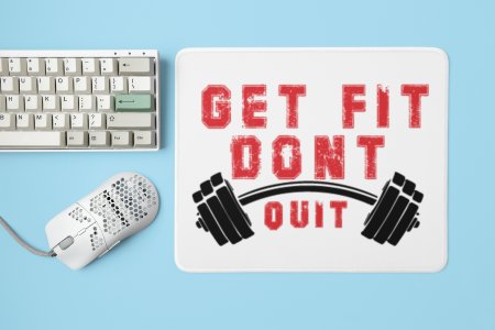 Get Fit, Don't Quit, Text Red - Printed Mousepads For Gym Lovers