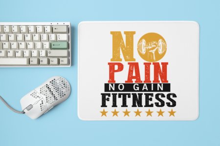No Pain, No Gain, Fitness - Printed Mousepads For Gym Lovers