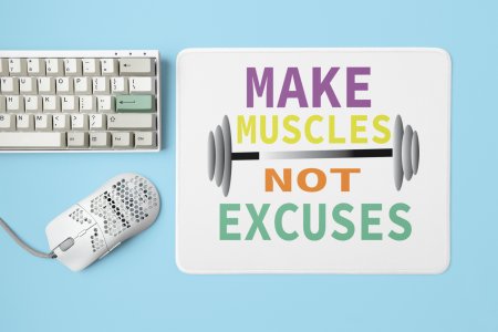 Make Muscles, Not Excuses - Printed Mousepads For Gym Lovers