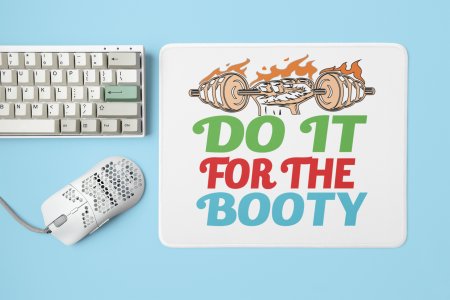 Do It For The Booty - Printed Mousepads For Gym Lovers