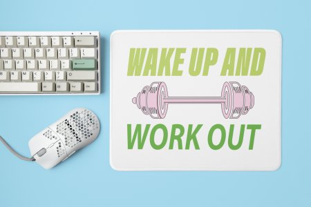 Wake Up And Work Out - Printed Mousepads For Gym Lovers