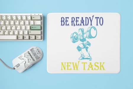 Be Ready To Start A New Task - Printed Mousepads For Gym Lovers