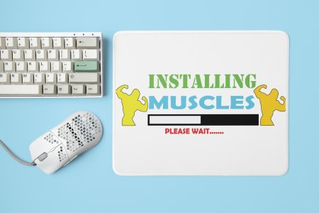 Installing Muscles, Please Wait, (BG Green Blue and Red) - Printed Mousepads For Gym Lovers