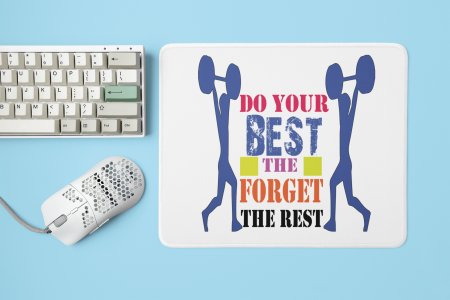 Do Your Best And Forget The Rest - Printed Mousepads For Gym Lovers