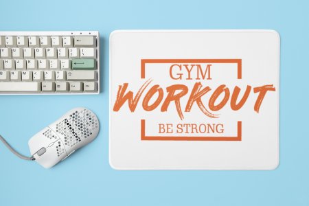 Gym, Workout, Be Strong, (BG Orange) - Printed Mousepads For Gym Lovers