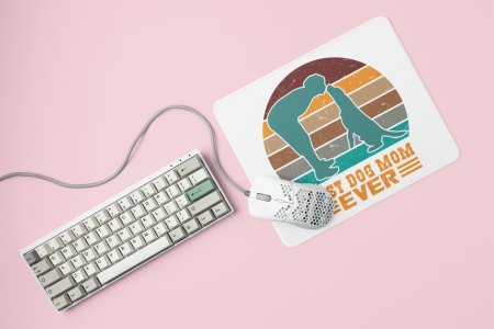 Best dog mom ever-printed Mousepads for pet lovers