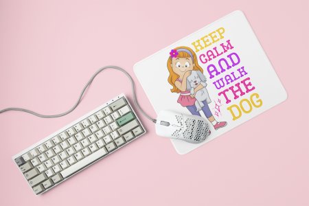 Keep calm and Walk The Dog-printed Mousepads for pet lovers