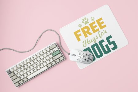 Free hugs for dogs -printed Mousepads for pet lovers