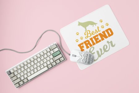 Best friend ever -printed Mousepads for pet lovers