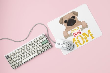Crazy dog mom-printed Mousepads for pet lovers