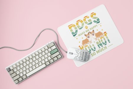 Dogs make me happy -printed Mousepads for pet lovers