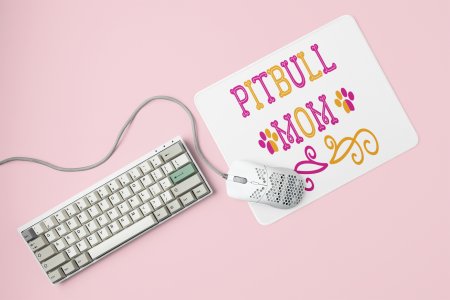 Pitbull Mom Yellow And Pink Text -printed Mousepads for pet lovers