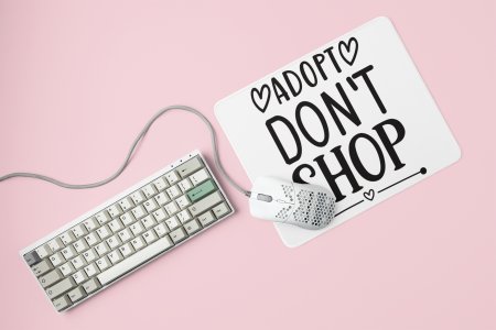Adopt, don't shop -printed Mousepads for pet lovers