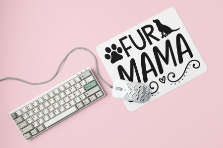 Fur Mama text in black-printed Mousepads for pet lovers