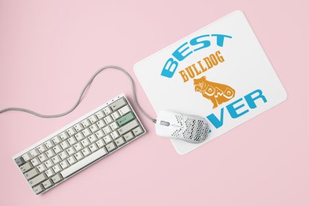 Best bulldog ever -printed Mousepads for pet lovers