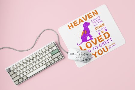 Dog lover's heaven -printed Mousepads for pet lovers