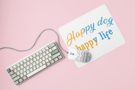Happy dog happy life yellow and blue text -printed Mousepads for pet lovers