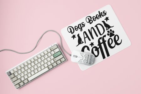 Dogs Books And Coffee -printed Mousepads for pet lovers