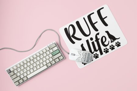 Ruff Life -printed Mousepads for pet lovers