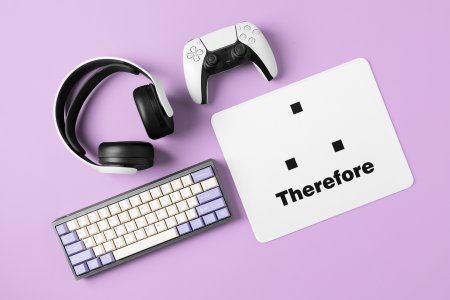 Therefore - Printed Mousepads For Mathematics Lovers