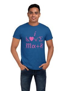 I love math (BG Pink) (Blue T) - Clothes for Mathematics Lover - Foremost Gifting Material for Your Friends, Teachers, and Close Ones