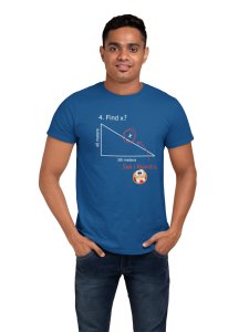 Find x? (Blue T) -Clothes for Mathematics Lover - Foremost Gifting Material for Your Friends, Teachers, and Close Ones