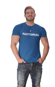 Factorial (Blue T) -Clothes for Mathematics Lover - Foremost Gifting Material for Your Friends, Teachers, and Close Ones