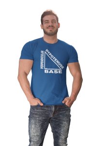 Hypothenues, Base, perpendicular (Blue T) -Clothes for Mathematics Lover - Foremost Gifting Material for Your Friends, Teachers, and Close Ones