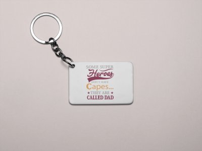Some supoer heros don't have caps - Printed Keychain