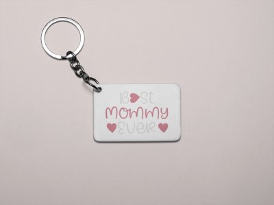 Best Mommy Ever Pink And White Text- Printed Keychain