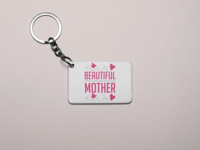 Beautiful mother- Printed Keychain