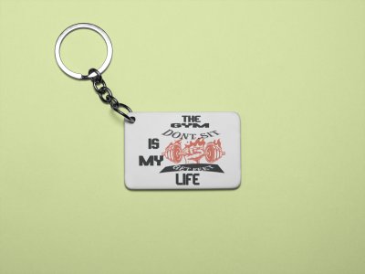 The Gym Is My Life, Don't Sit, Get Fit - Printed Keychains for gym lovers(Pack of 2)