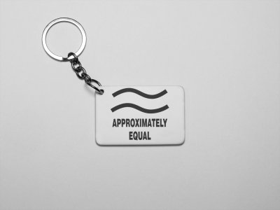 Approximately Equal -Printed Keychains For Mathematics Lover(Pack of 2)