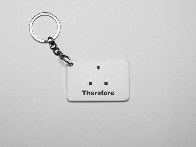 Therefore -Printed Keychains For Mathematics Lover(Pack of 2)