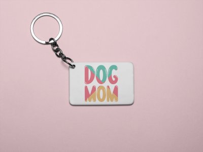 Dog mom Colourfull Text-printed Keychains for pet lovers(Pack of 2)