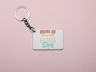 Home is wherever my dog is -printed Keychains for pet lovers(Pack of 2)
