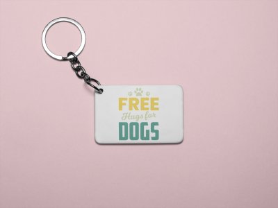 Free hugs for dogs -printed Keychains for pet lovers(Pack of 2)