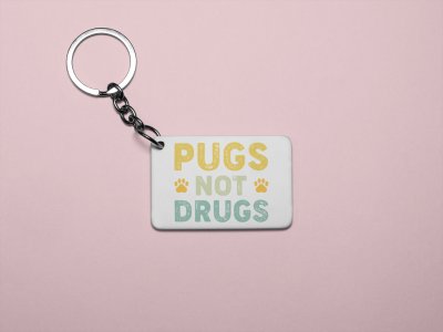 Pugs not drugs -printed Keychains for pet lovers(Pack of 2)