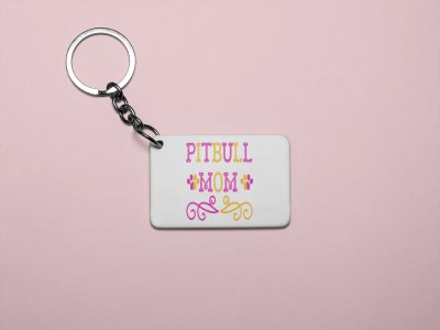 Pitbull Mom Yellow And Pink Text -printed Keychains for pet lovers(Pack of 2)